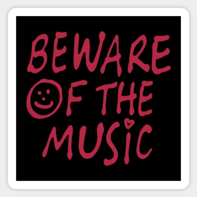 Beware of the Music Sticker by trashonly